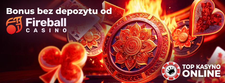 Bonus bez depozytu w Fireball Casino