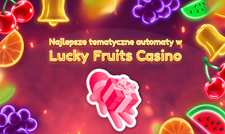 Baner z najlepszymi automatami tematycznymi w LuckyFruits Kasyno